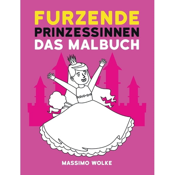 Furzende Prinzessinnen - Das Malbuch, (Paperback)