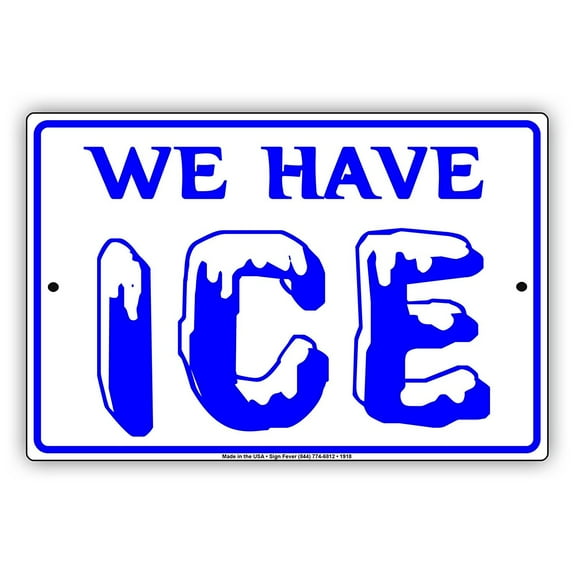 We Have Ice Here Marketing Chill Convenience Attention Alert Caution Warning Notice Aluminum Metal Sign 8"x12" Plate