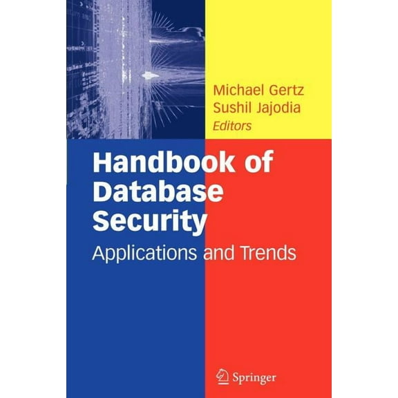 Handbook of Database Security: Applications and Trends, (Paperback)