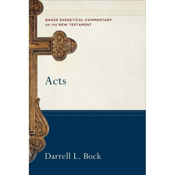 Baker Exegetical Commentary on the New T Acts, (Hardcover)