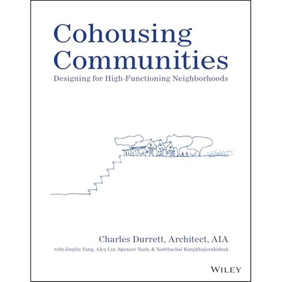 Pre-Owned Cohousing Communities: Designing for High-Functioning Neighborhoods, 9781119897705, 111989770X, Paperback, 1 edition
