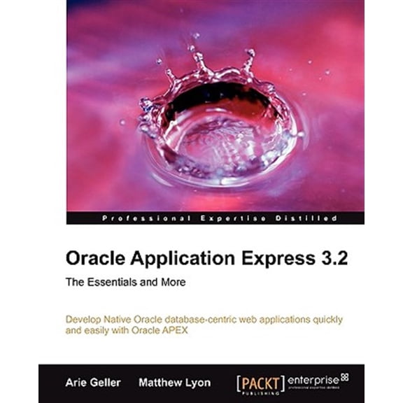 Pre-Owned Oracle Application Express 3.2 - The Essentials and More (Paperback)