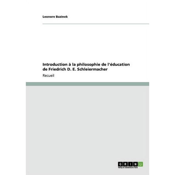 Introduction a la Philosophie de L'Education de Friedrich D. E. Schleiermacher