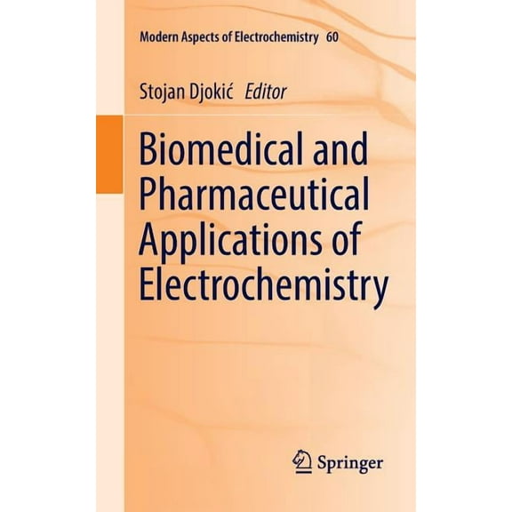 Modern Aspects of Electrochemistry Biomedical and Pharmaceutical Applications of Electrochemistry, Book 60, (Paperback)