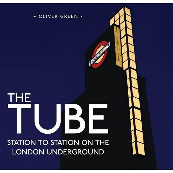 Shire General: The Tube : Station to Station on the London Underground (Hardcover)