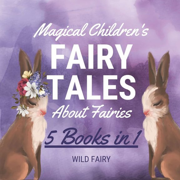 Magical Children's Fairy Tales About Fairies: 5 Books in 1, (Paperback)