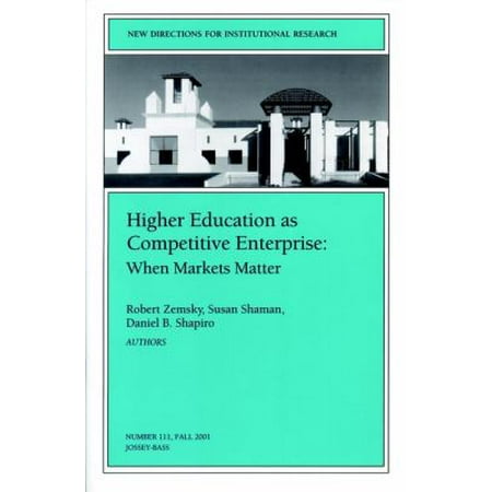 Higher Education as Competetive Enterprise : When Markets Matter, Used [Paperback]