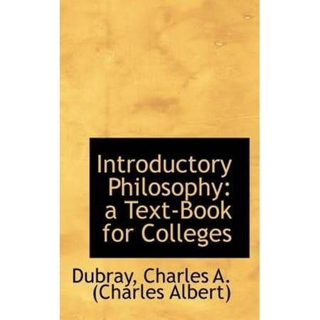 Introductory Philosophy: A Text-Book for Colleges