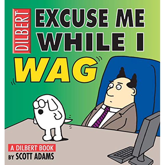 Pre-Owned Dilbert: Excuse Me While I Wag: A Dilbert Book (Paperback)
