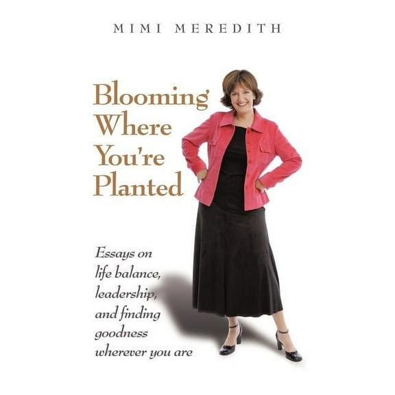 Blooming Where You're Planted, (Paperback)