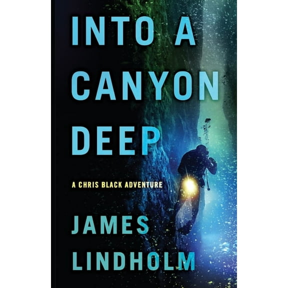 Chris Black Adventure Into a Canyon Deep: A Chris Black Adventure, Book 1, (Paperback)