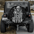 thumbnail image 2 of Lotusprinthandmade Funny Skeleton Never Better Funny Halloween Spare Tire Cover With Backup Camera Hole 6 Sizes (32 in.), 2 of 7