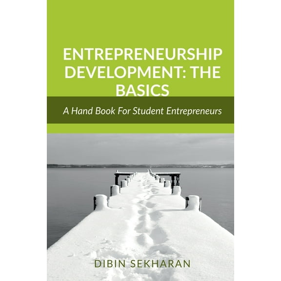 Entrepreneurship Development: The Basics: An Academic Guide For Student Entrepreneurs (Paperback)