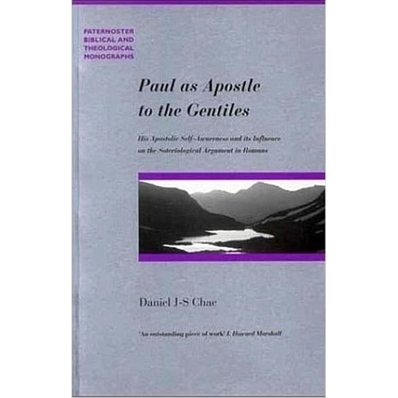 Paternoster Biblical & Theological M Paul as Apostle to the Gentiles: His Apostolic Self-Awarenes and Its Influence on the Soteriological Argument in Romans, (Paperback)