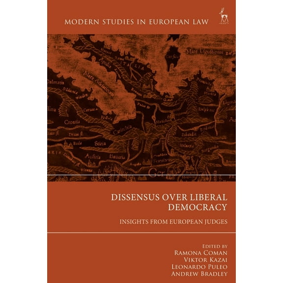 Modern Studies in European Law Dissensus Over Liberal Democracy: Insights from European Judges, (Hardcover)