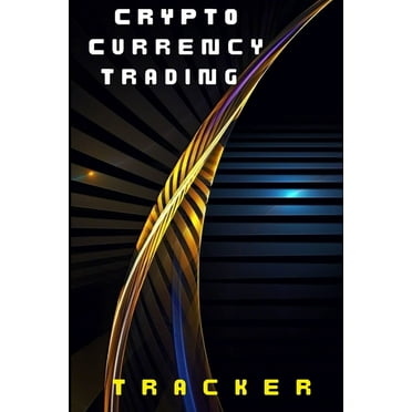 Crypto Currency Trading Tracker: Crypto Book for Everyone nvestory Stock Trading for Your Portofolio (Paperback)