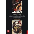 thumbnail image 1 of AMERICA LATINA Y LA PRIMERA GUERRA MUNDIAL FONDO DE CULTURA ECONOMICA Pasta Blanda, 1 of 2