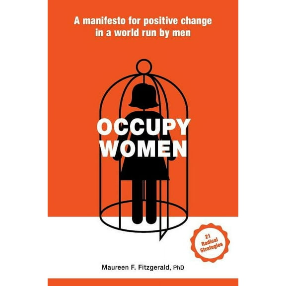 Occupy Women : A Manifesto for Positive Change in a World Run by Men (Paperback)
