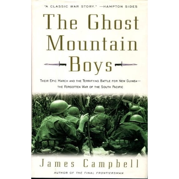 Pre-Owned The Ghost Mountain Boys: Their Epic March and the Terrifying Battle for New Guinea--The Forgotten War of the South Pacific Paperback