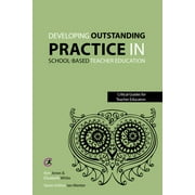 Critical Guides for Teacher Educators: Developing outstanding practice in school-based teacher education (Edition 1) (Paperback)