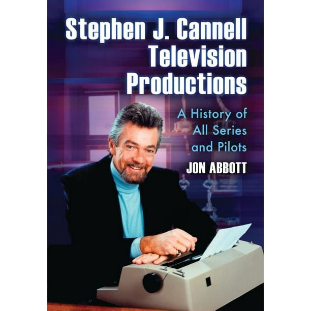 Stephen J Cannell Television Productions A History Of All Series And Pilots Paperback Walmart Com Walmart Com