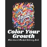 Color Your Growth: Motivational Mindset Coloring Book, color book for adults, color book for teens, color book for adults relaxation, Holiday Books, Personal Development, Life Improvement (Paperback)
