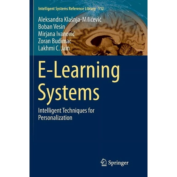 Intelligent Systems Reference Library E-Learning Systems: Intelligent Techniques for Personalization, Book 112, (Paperback)
