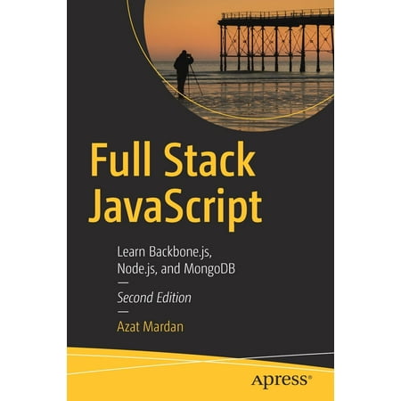 Full Stack JavaScript : Learn Backbone.Js, Node.Js, and (Best Way To Learn Node Js)