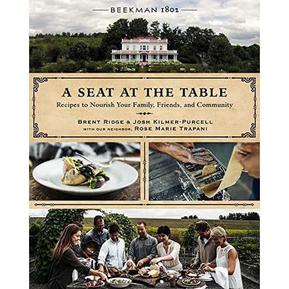 Pre-Owned Beekman 1802: A Seat at the Table: Recipes to Nourish Your Family, Friends, and Community (Hardcover) 0544850211 9780544850217