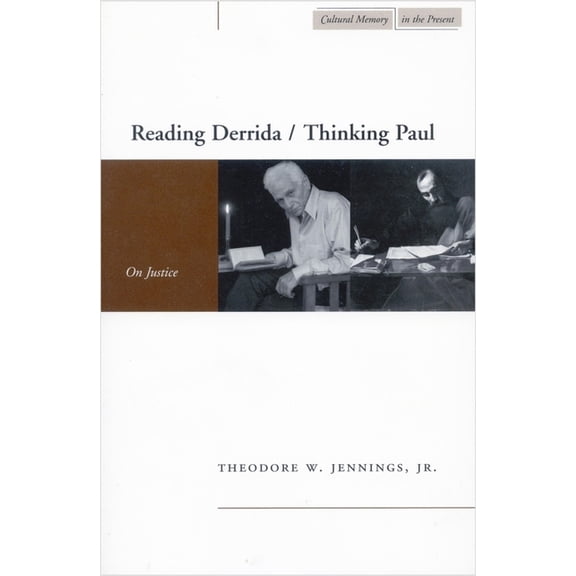 Cultural Memory in the Present Reading Derrida / Thinking Paul: On Justice, (Paperback)