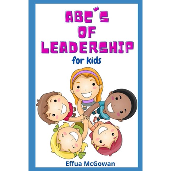 Pre-Owned The ABC's of Leadership for Kids (Paperback) 1735569240 9781735569246