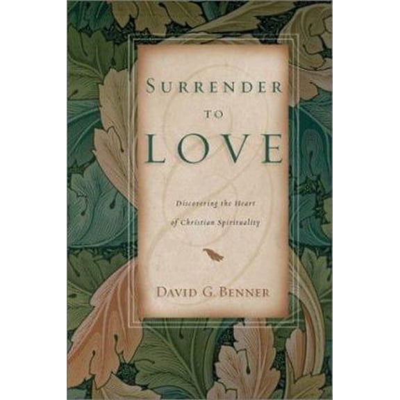 Pre-Owned Surrender to Love: Discovering the Heart of Christian Spirituality (Paperback) 0830823026 9780830823024