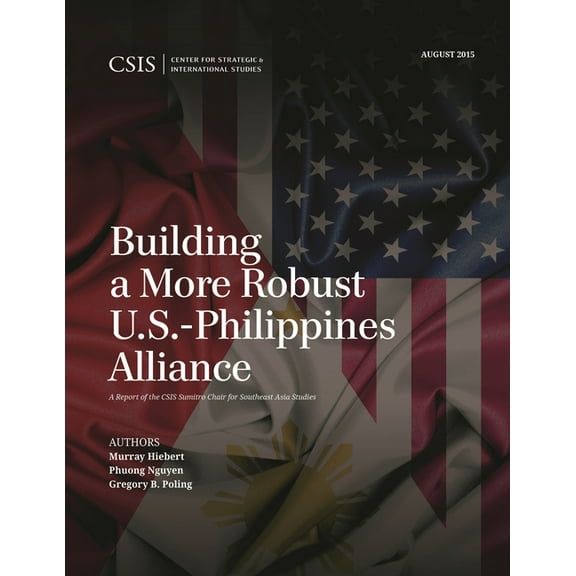 CSIS Reports Building a More Robust U.S.-Philippines Alliance, (Paperback)