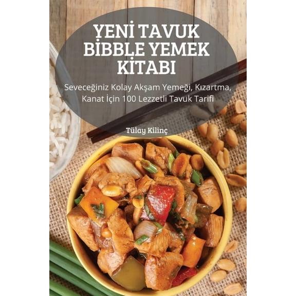 Yenİ Tavuk Bİbble Yemek Kİtabi: Seveceğiniz Kolay Akşam Yemeği, K&, (Paperback)