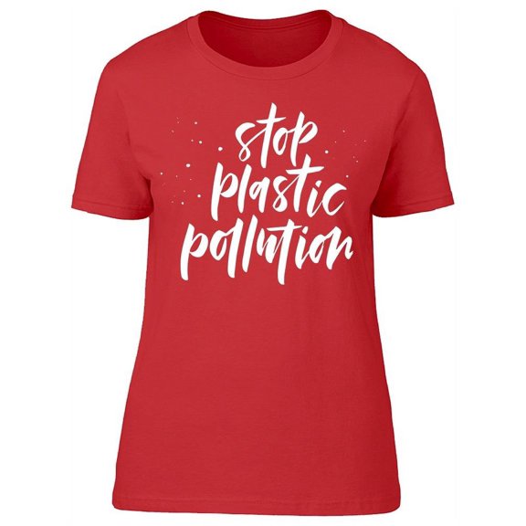 Plastic Pollution Lettering T-Shirt Women -Image by Shutterstock, Female Small