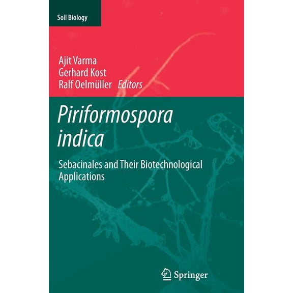 Soil Biology Piriformospora Indica: Sebacinales and Their Biotechnological Applications, Book 33, (Paperback)