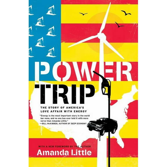 Power Trip: The Story of America's Love Affair with Energy, (Paperback)