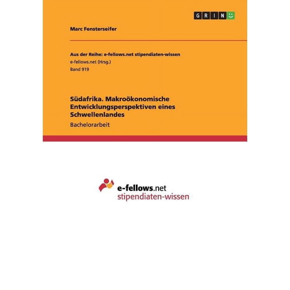 Sudafrika. Makrookonomische Entwicklungsperspektiven Eines Schwellenlandes