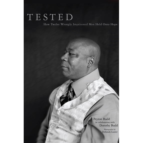 Pre-Owned Tested: How Twelve Wrongly Imprisoned Men Held Onto Hope (Hardcover) 1934812773 9781934812778