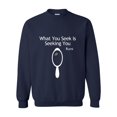 thumbnail image 1 of Novelty Sweatshirt Rumi Poetry What You Seek  Artix Unisex Crewneck Sweatshirt, 1 of 5