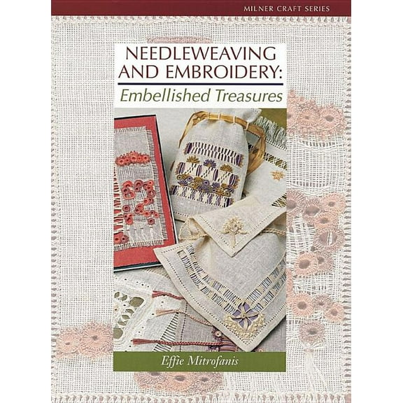 Milner Craft (Paperback): Needleweaving and Embroidery: Embellished Treasures (Paperback)