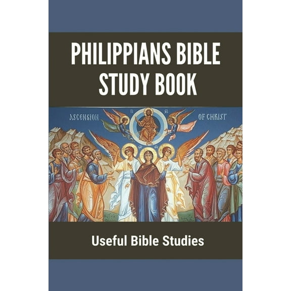 Philippians Bible Study Book: Useful Bible Studies: Facts About The Book Of Philippians