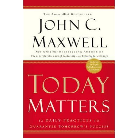 Today Matters : 12 Daily Practices to Guarantee Tomorrow's (Daily Scrum Best Practices)