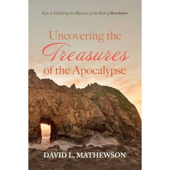Uncovering the Treasures of the Apocalypse (Hardcover)