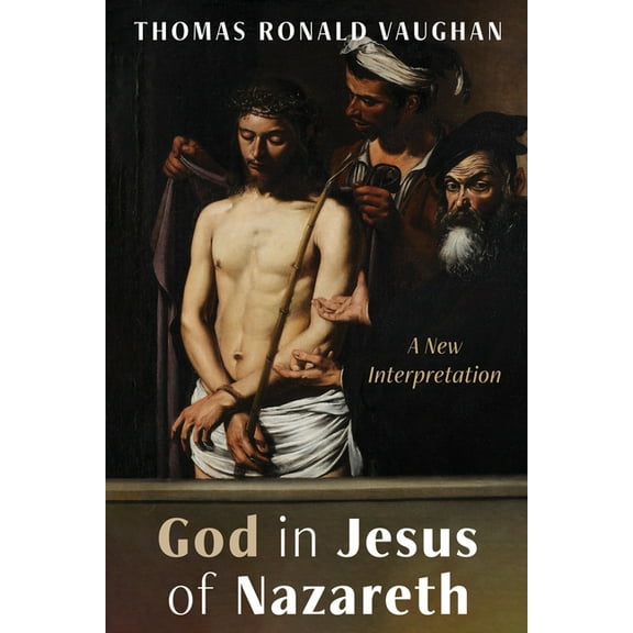 God in Jesus of Nazareth (Paperback)