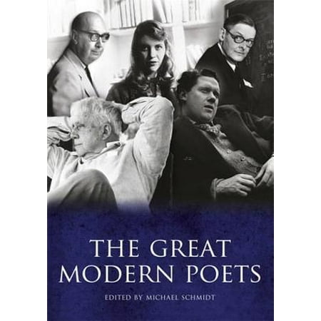 The Great Modern Poets: An Anthology of the Best Poets and Poetry Since