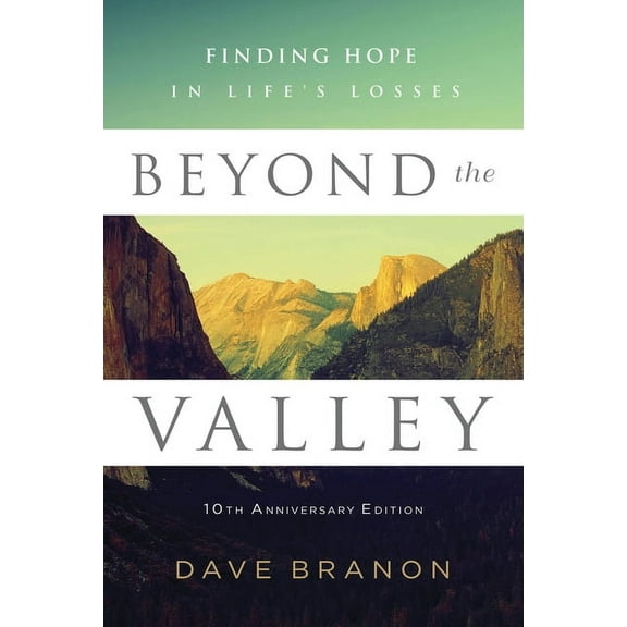 Beyond the Valley: Finding Hope in Life's Losses, (Paperback)