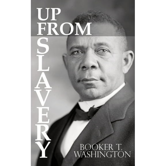 Up From Slavery by Booker T. Washington, (Hardcover)