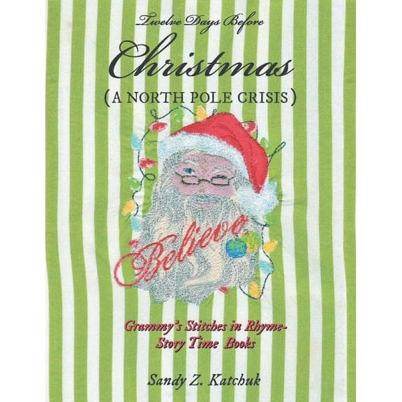 Twelve Days Before Christmas: A North Pole Crisis, (Paperback)