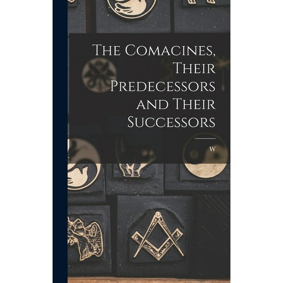 The Comacines, Their Predecessors and Their Successors (Hardcover)